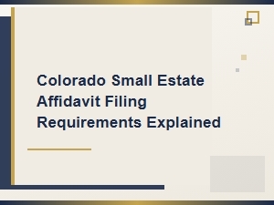 Colorado Small Estate Affidavit Filing Guide
